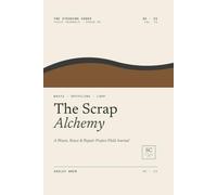 The Scrap Alchemy: A Waste, Reuse & Repair Project Field Journal