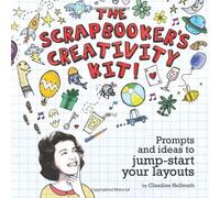 The Scrapbooker's Creativity Kit!: Prompts and Ideas to Jump Start Your Layouts
