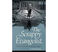 The Scrappy Evangelist: Chesterton and a New Apologetics for Today