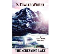 The Screaming Lake: A Lost Race Fantasy