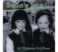 The Screaming Orphans - Belle's Isle