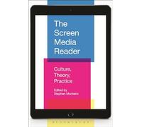 The Screen Media Reader: Culture, Theory, Practice