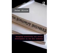The Screenplay Business – Managing Creativity and Script Development in the Film Industry