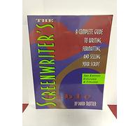 The Screenwriter's Bible: A Complete Guide to Writing, Formatting and Selling Your Script
