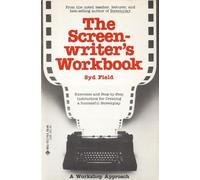 The Screenwriter's Workbook - A Workshop Approach - Exercises & Step-by-step Instruction For Creating A Successful Screenplay