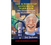 THE SCREWED UP AUDIOBOOK NARRATOR: Who Doctored Scripts for Mischievous Fun