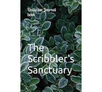 The Scribbler's Sanctuary: Daily use Journal book