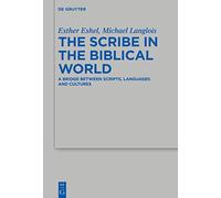 The Scribe in the Biblical World: A Bridge Between Scripts, Languages and Cultures: 547 (Beihefte zur Zeitschrift fur die Alttestamentliche Wissenschaft, 547)