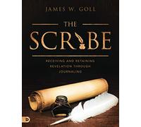 The Scribe (Large Print Edition): Receiving and Retaining Revelation through Journaling