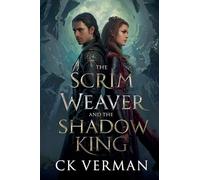 The Scrim Weaver and the Shadow King