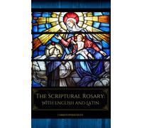 The Scriptural Rosary: With English and Latin
