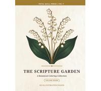 The Scripture Garden: A Botanical Coloring Book for Adults (Petal Quill Botanical Coloring Collection)