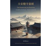 The Scripture on Ānāpāna and the Guarding of Attention: The recovered breath-meditation scripture of An Shigao with its earliest Chinese commentary