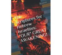 The Scriptures for Hebrew Israelites: "OUR" GREAT AWAKENING!