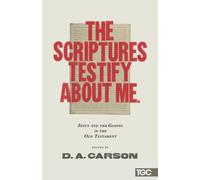 The Scriptures Testify about Me (The Gospel Coalition)