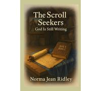 The Scroll Seekers: God Is Still Writing: 1