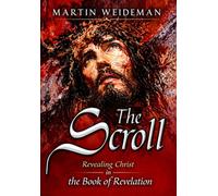 The Scroll: The revealing of Christ in the Book of Revelation