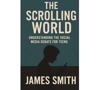 The Scrolling World: Understanding the Social Media Debate For Teens (Split Decisions)