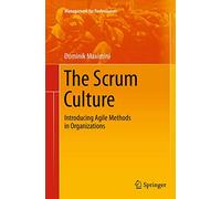 The Scrum Culture: Introducing Agile Methods in Organizations (Management for Professionals)