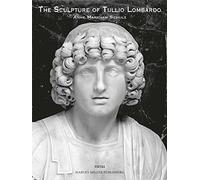The Sculpture of Tullio Lombardo: 1 (Vistas)