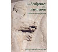 The Sculptures of the Parthenon - Aesthetics & Interpretation