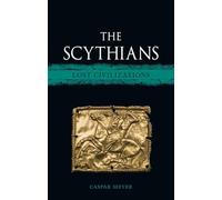 The Scythians: Lost Civilizations