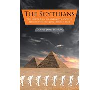 The Scythians: The White Race in Antiquity and the Philosophy and DOC