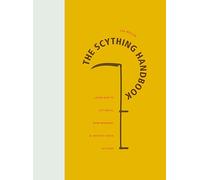 The Scything Handbook: Learn How to Cut Grass, Mow Meadows and Harvest Grain by Hand