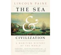 The Sea and Civilization: A Maritime History of the Wor - Paperback NEW Lincoln