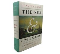 The Sea and Civilization: A Maritime History of the World