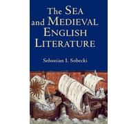 The Sea and Medieval English Literature (Studies in Medieval Romance)