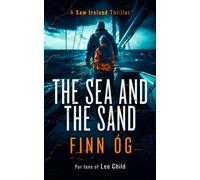 The Sea and the Sand : Justice has no borders in this fast-paced international thriller