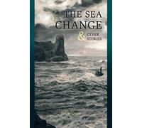 The Sea Change: & Other Stories
