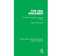 The Sea Dreamer : A Definitive Biography of Joseph Conrad