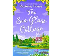 The Sea Glass Cottage: A heartwarming and uplifting romance for fans of Sarah Morgan