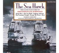 The Sea Hawk: The Classic Film Scores of Erich Wolfgang Korngold