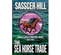 The Sea Horse Trade: A Nikki Latrelle Mystery: 3 (The Nikki Latrelle Horse Racing Mysteries)