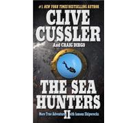 The Sea Hunters II: More True Adventures With Famous Shipwrecks