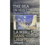 The Sea in History: The Ancient World (Sea in History / La Mer Dans L'histoire)