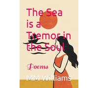 The Sea is a Tremor in the Soul: Poems
