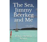 The Sea, Jimmy Beerkeg and Me