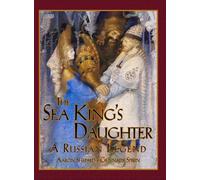 The Sea King's Daughter: A Russian Legend (15th Anniversary Edition)