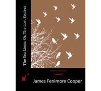 The Sea Lions; Or, The Lost Sealers