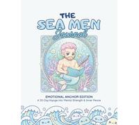 The Sea Men Journal: A 30-Day Voyage into Mental Strength & Inner Peace