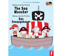The Sea Monster / Das Seeungeheuer / English - German Dual Language: 2 (Maisey and the Pirates)
