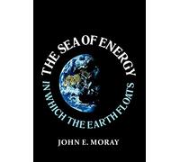 The Sea of Energy in Which the Earth Floats
