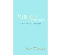 The Sea Of Souls Philosophy: - Set An Intention - Let It Flow