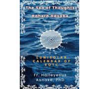 The Sea of Thought: A Lunisolar Calendar of EOTC (EOTC Patristic Bible Commentaries)