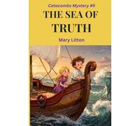 The Sea of Truth: Catacombs Mystery 5