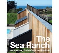 The Sea Ranch: Architecture, Environment, and Idealism